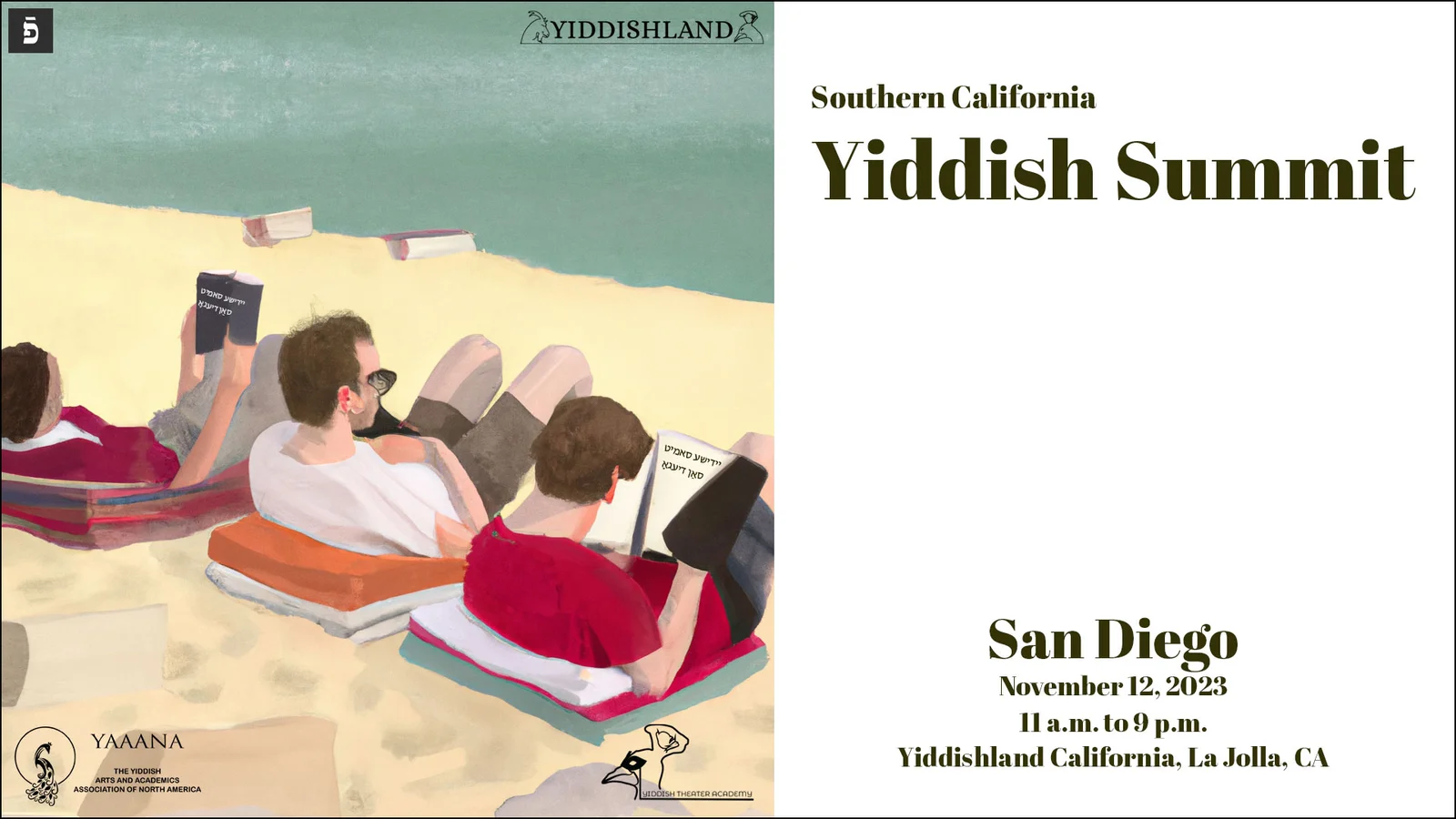 An image of three people relaxing on the beach, reading Yiddish books; Ad for the Southern California Yiddish Summit San Diego, on November 12, 2023, from 11 am to 9 pm at Yiddishland California, La Jolla, CA