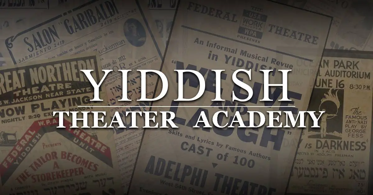 The text reads Yiddish theater academy, with old theater programs in the background